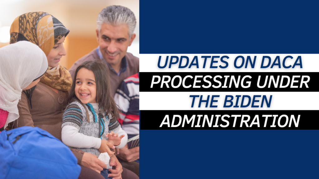 Update on DACA processing under the Biden administration